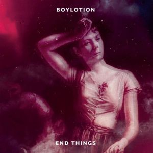 boylotion - End Things