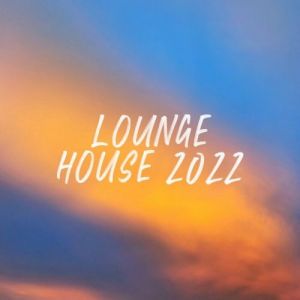 VA - Lounge House 2022
