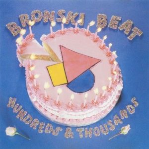 Bronski Beat - Hundreds & Thousands [Vinyl-Rip, Japanese Edition]