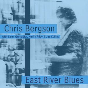 Chris Bergson - East River Blues