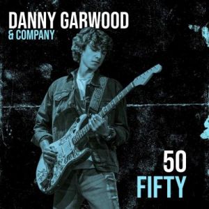 Danny Garwood & Company - 50 Fifty