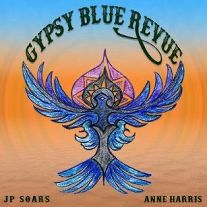 Jp Soars & Anne Harris - Gypsy Blue Revue