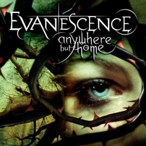 Evanescence - Anywhere But Home [CD-Rip]