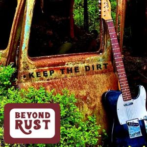 Beyond Rust - Keep the dirt