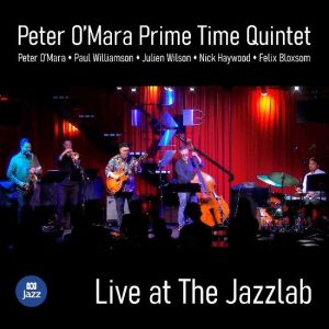 Peter O'Mara Prime Time Quintet - Live at The Jazzlab