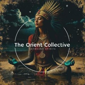 VA - The Orient Collective: Skybound Spirits