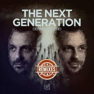 Dennis Sheperd - The Next Generation (Remixes)