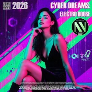 VA - Cyber Dreams: Electro House