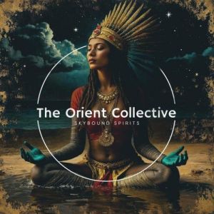 VA - The Orient Collective: Skybound Spirits