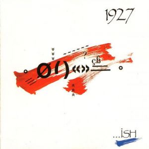 1927 - ...Ish