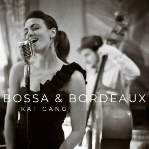 Kat Gang - Bossa & Bordeaux