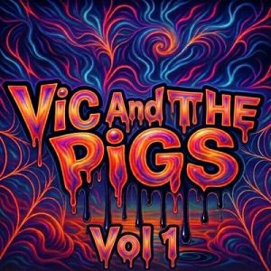 Vic And The Pigs - Vol 1