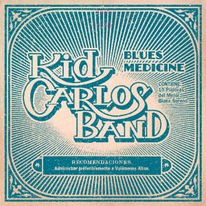 Kid Carlos Band - Blues Medicine