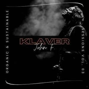 John F. Klaver - Organic & Sustainable Sessions, Vol. 3