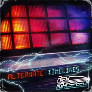 Alex Lightspeed - Alternate Timelines