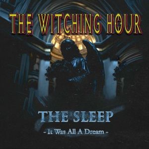 The Witching Hour - The Sleep: It Was All A Dream