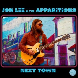 Jon Lee & The Apparitions - Next Town