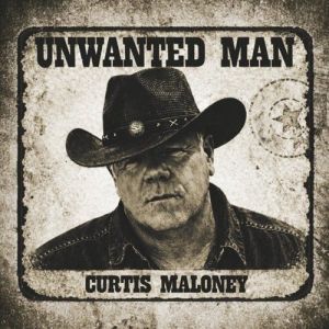 Curtis Maloney - Unwanted Man