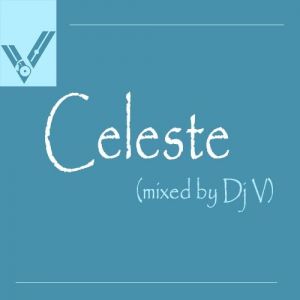 VA - Celeste (mixed by Dj V)