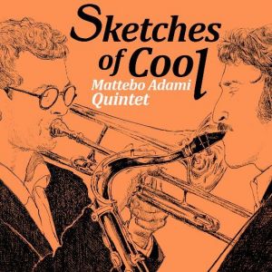 Mattebo Adami Quintet - Sketches of Cool