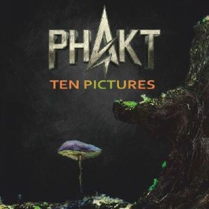 Phakt - Ten Pictures