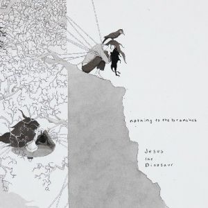 Jesus The Dinosaur - Nothing To The Branches