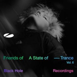 VA - Friends of A State Of Trance, Vol. 6 (Black Hole Recordings)