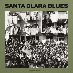 Santa Clara Blues - Hearts And Souls