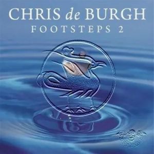 Chris de Burgh - Footsteps 2 [Limited Collector's Edition]