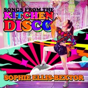 Sophie Ellis-Bextor - Songs From The Kitchen Disco: Greatest Hits