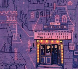 Thorbjorn Risager & The Black Tornado - Live At Hotel Cecil