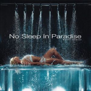Naomi Sharon - No Sleep In Paradise