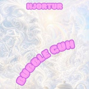 Hjortur - Bubble Gum