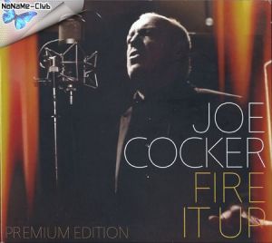 Joe Cocker - Fire It Up [Premium Edition]