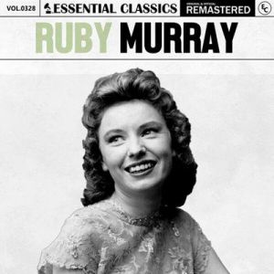 Ruby Murray - Essential Classics, Vol. 328: Ruby Murray [Remastered]