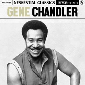 Gene Chandler - Essential Classics, Vol. 323: Gene Chandler [Remastered]