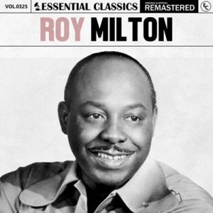 Roy Milton - Essential Classics, Vol. 325: Roy Milton [Remastered]