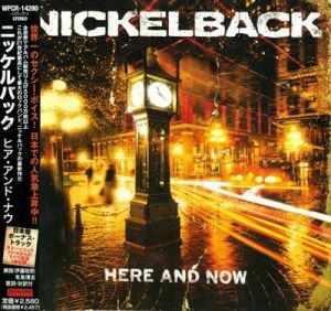 Nickelback - Here and Now [Ja��nese �diti�n]