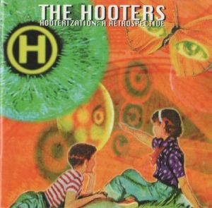 The Hooters - Hooterization [A Retrospective]
