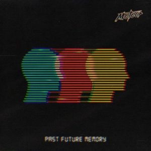 Meteor - Past Future Memory