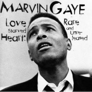 Marvin Gaye - Love Starved Heart [Rare And Unreleased]