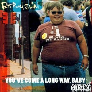 Fatboy Slim - You�ve Come A Long Way, Baby
