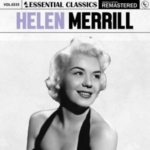 Helen Merrill - Essential Classics, Vol. 335: Helen Merrill [Remastered]