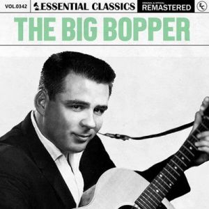The Big Bopper - Essential Classics, Vol. 342: The Big Bopper [Remastered]