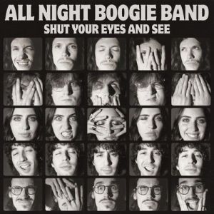 All Night Boogie Band - Shut Your Eyes and See