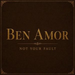 Ben Amor - Not Your Fault