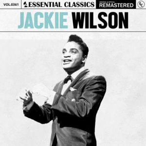 Jackie Wilson - Essential Classics, Vol. 361: Jackie Wilson [Remastered]