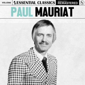 Paul Mauriat - Essential Classics, Vol. 366: Paul Mauriat [Remastered]