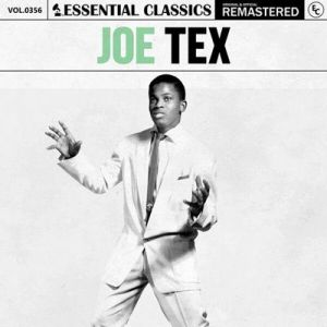 Joe Tex - Essential Classics, Vol. 356: Joe Tex [Remastered]