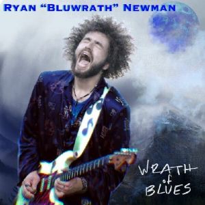 Ryan "Bluwrath" Newman - Wrath Of Blues